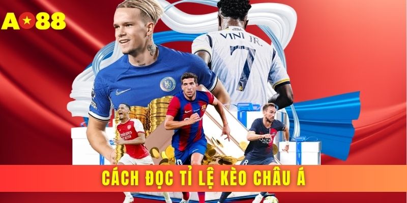 Cách đọc tỉ lệ kèo châu Á Cách đọc tỉ lệ kèo châu Á