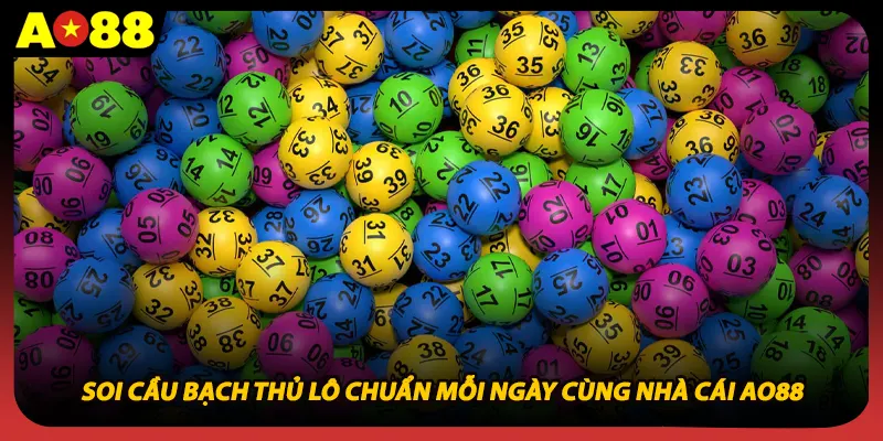 Soi Cầu Bạch Thủ Lô Chuẩn Mỗi Ngày Cùng Nhà Cái AO88